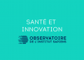 L’Institut Sapiens lance un Observatoire santé et innovation